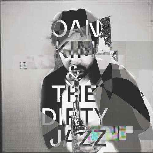 Oain Kim & The Dirty Jazz