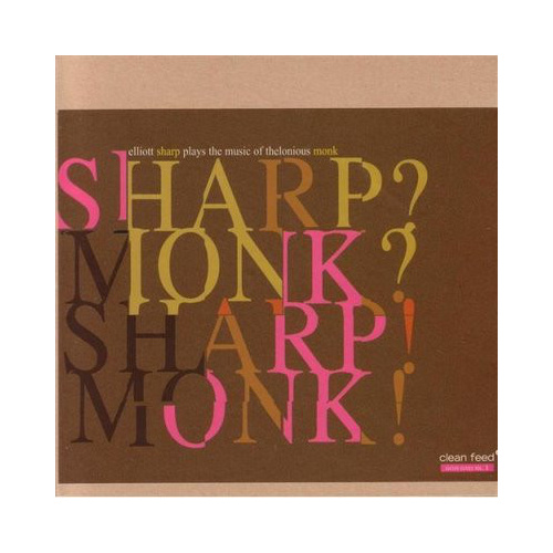 Elliott Sharp - Sharp? Monk? Sharp! Monk!