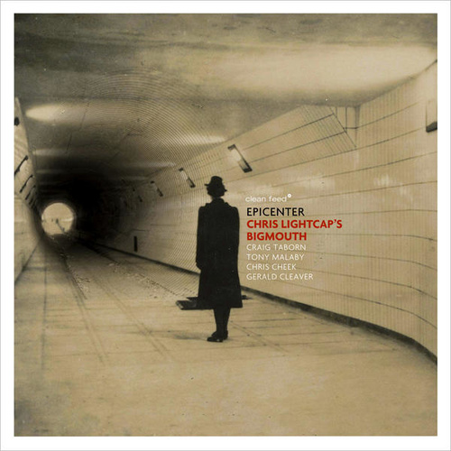 Chris Lightcap's Bigmouth - Epicenter