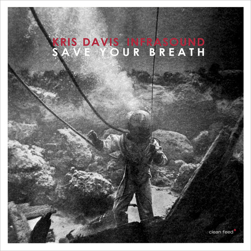 Kris Davis Infrasound - Save your breath