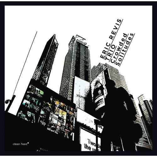 Eric Revis Trio - Crowded Solitudes