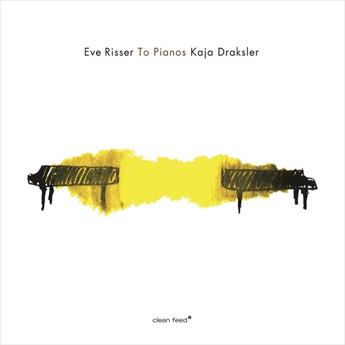 Eve Risser | Kaja Draksler - To Pianos