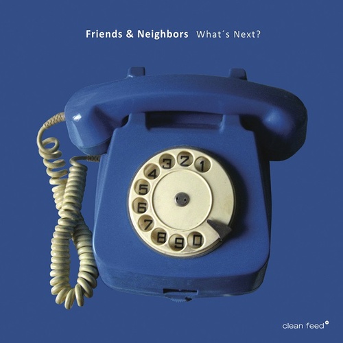 Friends & Neighbors - What's Next ?