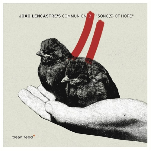João Lencastre’s Communion 3 - Song(s) of Hope