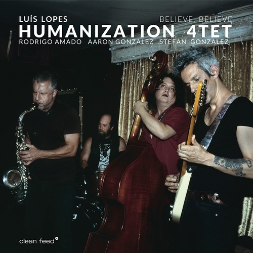 Luís Lopes Humanization 4tet - Believe, Believe