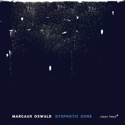 Margaux Oswald - Dysphotic Zone