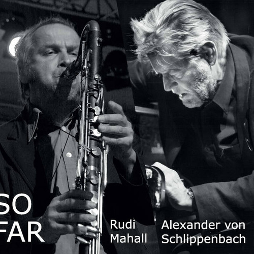Rudi Mahall / Alexander von Schlippenbach - So Far