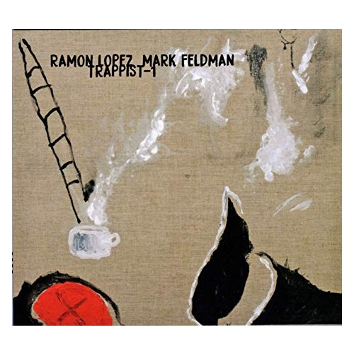 Ramon Lopez, Mark Feldman ‎– Trappist-1