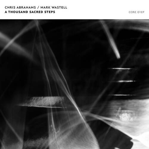 Chris Abrahams / Mark Wastell - A Thousand Sacred Steps / 4 track EP