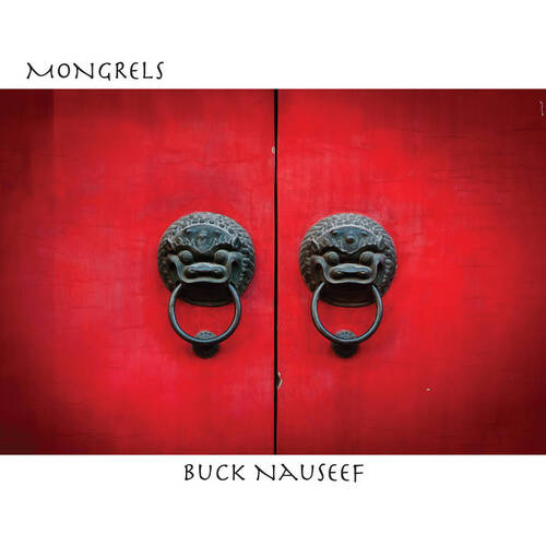 Tony Buck & Mark Nauseef - Mongrels