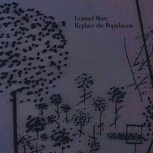 Lemuel Marc - Replace The Population