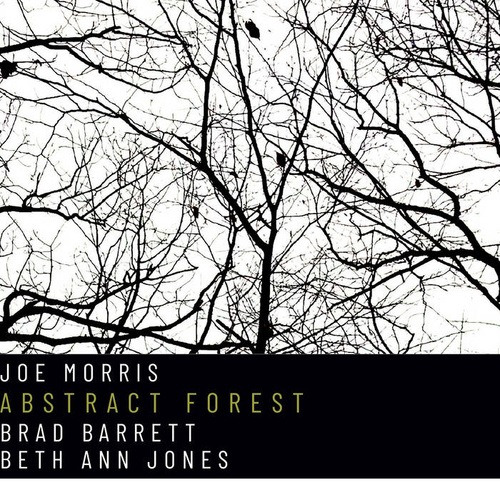 Joe Morris - Abstract Forest