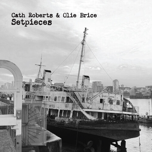 Cath Roberts & Olie Brice - Setpieces