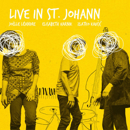 Joëlle Léandre / Elisabeth Harnik / Zlatko Kaučič - Live in St. Johann