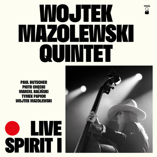 Wojtek Mazolewski Quintet -  Live Spirit I