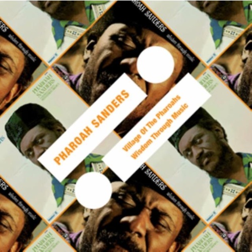 Pharoah Sanders - Village of the Pharoahs / Wisdom Through Music