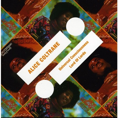 Alice Coltrane - Universal Consciousness / Lord of Lords
