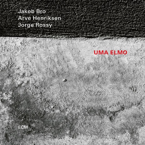 Jakob Bro, Arve Henriksen &  Jorge Rossy - Uma Elmo