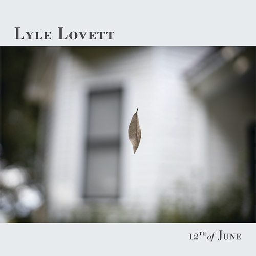 Lyle Lovett - 12th Of June