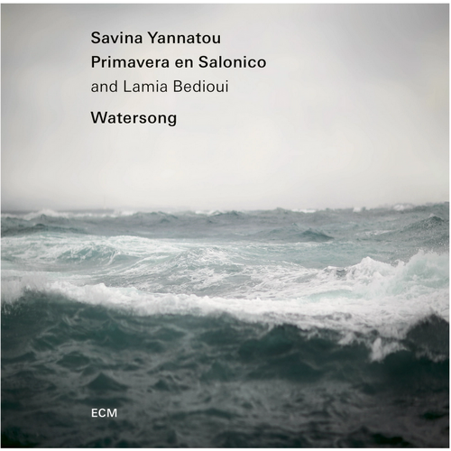 Savina Yannatou, Primavera En Salonico and Lamia Bedioui - Watersong