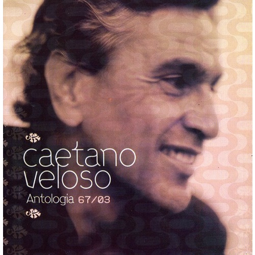 Caetano Veloso - Antologia 67/03