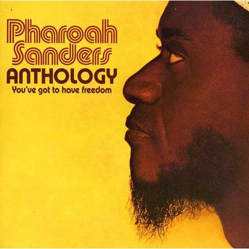 Pharoah Sanders - Anthology: You've got to have freedom / 2CD set