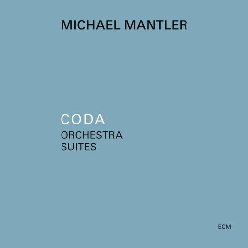 Michael Mantler - Coda: Orchestra Suites