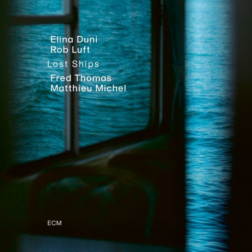 Elina Duni & Rob Luft - Lost Ships