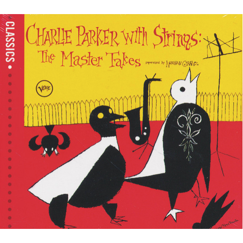Charlie Parker - Charlie Parker With Strings: the Master Takes