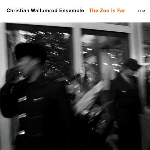 Christian Wallumrød Ensemble - The Zoo is Far