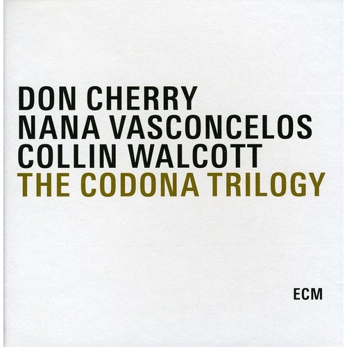 Don Cherry, Nana Vasconcelos, Collin Walcott = Codona - The Codona Trilogy