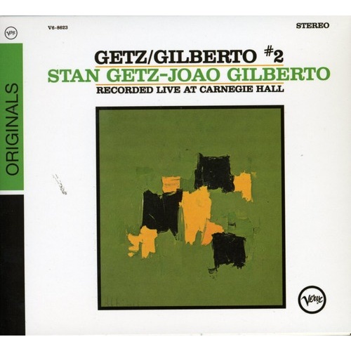 Stan Getz - Getz / Gilberto #2: Recorded live at Carnegie Hall