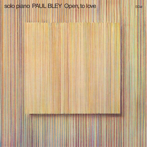 Paul Bley - Open, to love