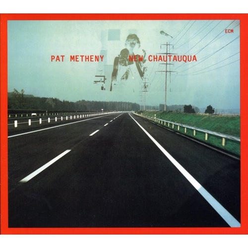Pat Metheny - New Chautauqua