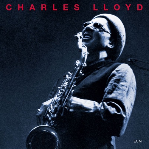 Charles Lloyd - The Call / Touchstone Series