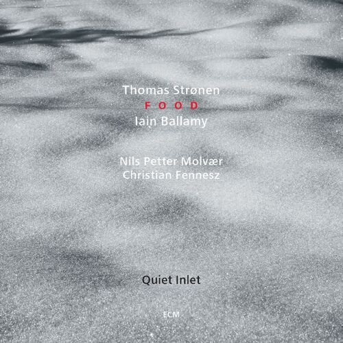 Thomas Strønen & Iain Ballamy / Food - Quiet Inlet
