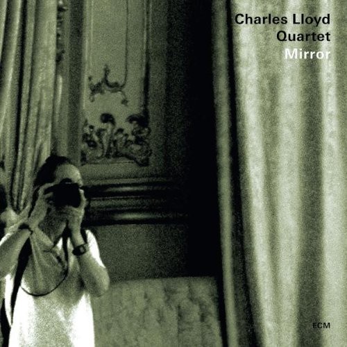 Charles Lloyd Quartet - Mirror