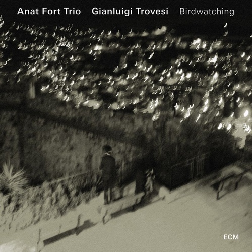 Anat Fort Trio & Gianluigi Trovesi - Birdwatching