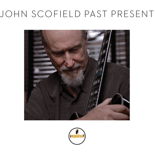 John Scofield - Past Present