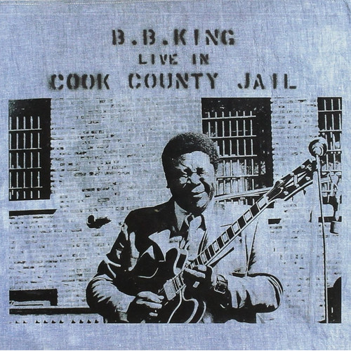 B.B. King - Live In Cook County Jail - Vinyl LP