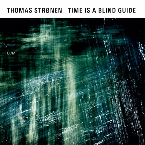 Thomas Strønen - Time is a Blind Guide