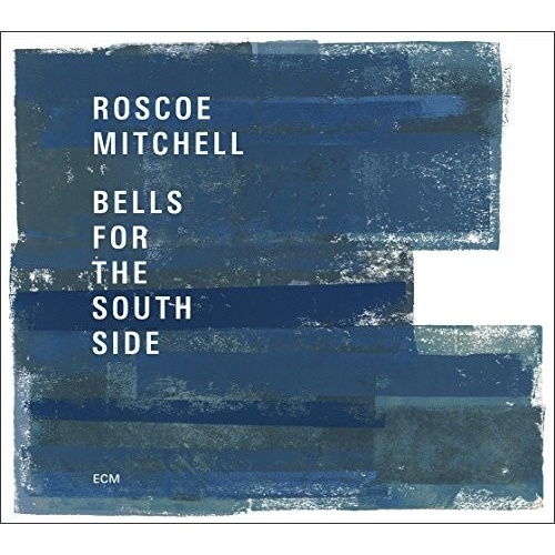 Roscoe Mitchell Trios - Bells for the South Side