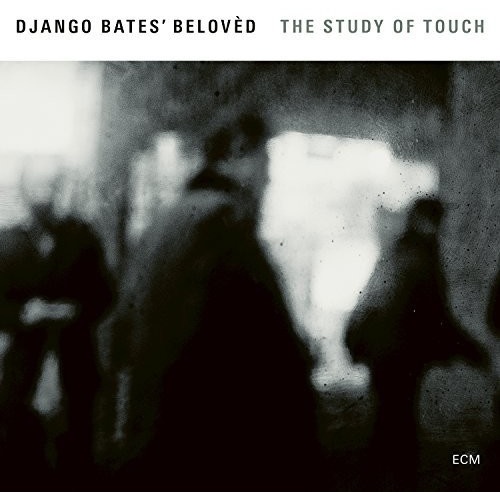 Django Bates' Beloved - The Study Of Touch