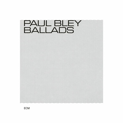 Paul Bley - Ballads