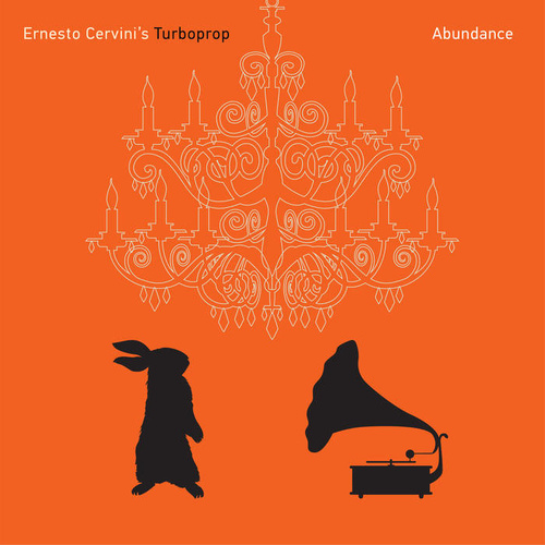 Ernesto Cervini's Turboprop - Abundance