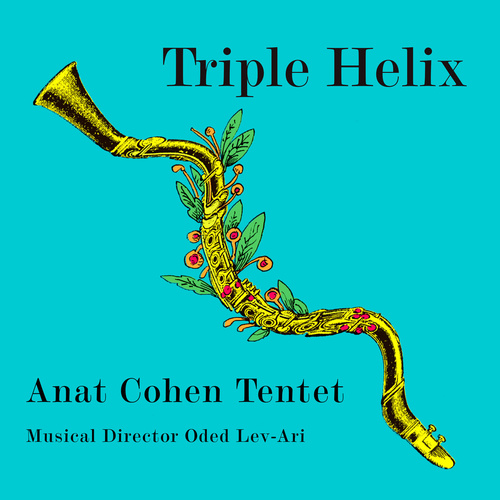 Anat Cohen Tentet - Triple Helix