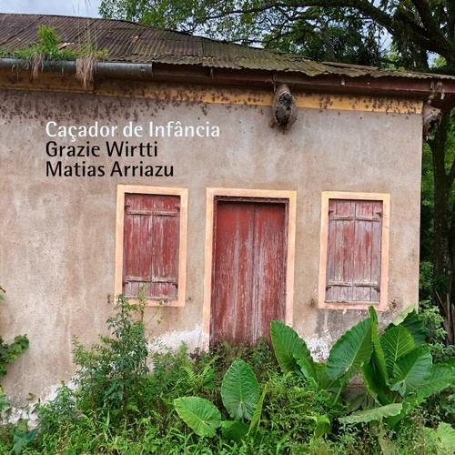 Grazie Wirtti & Matias Arriazu - Cacador de Infancia