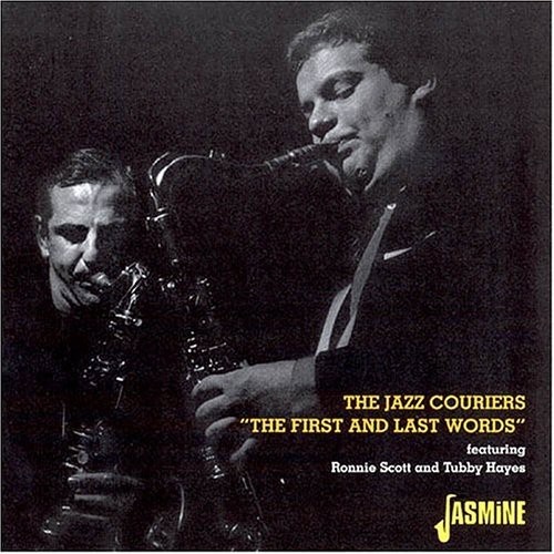 The Jazz Couriers featuring Tubby Hayes & Ronnie Scott - The First and Last Words