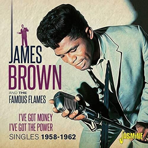 James Brown - I've Got Money I've Got The Power: Singles 1958-1962