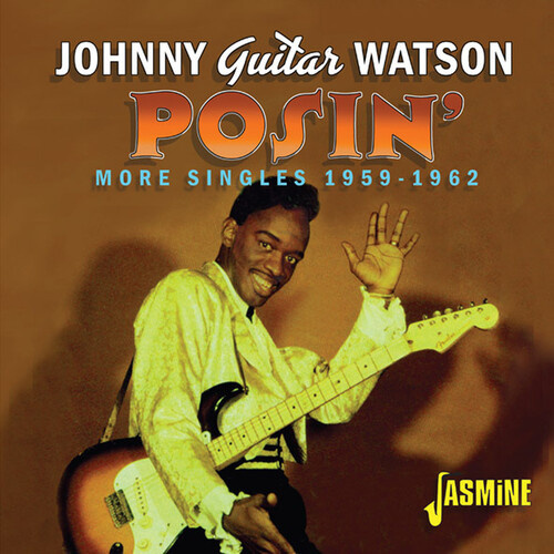 Johnny Guitar Watson - Posin': More Singles 1959-1962